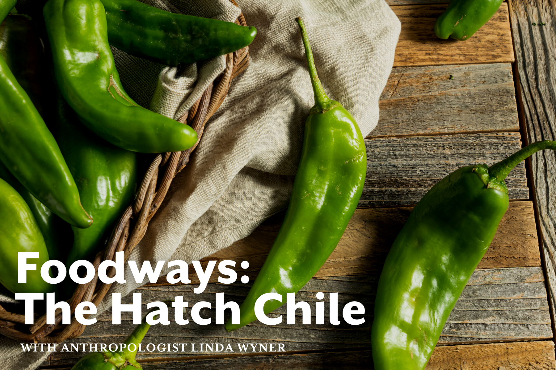 Foodways: The Hatch Chile
