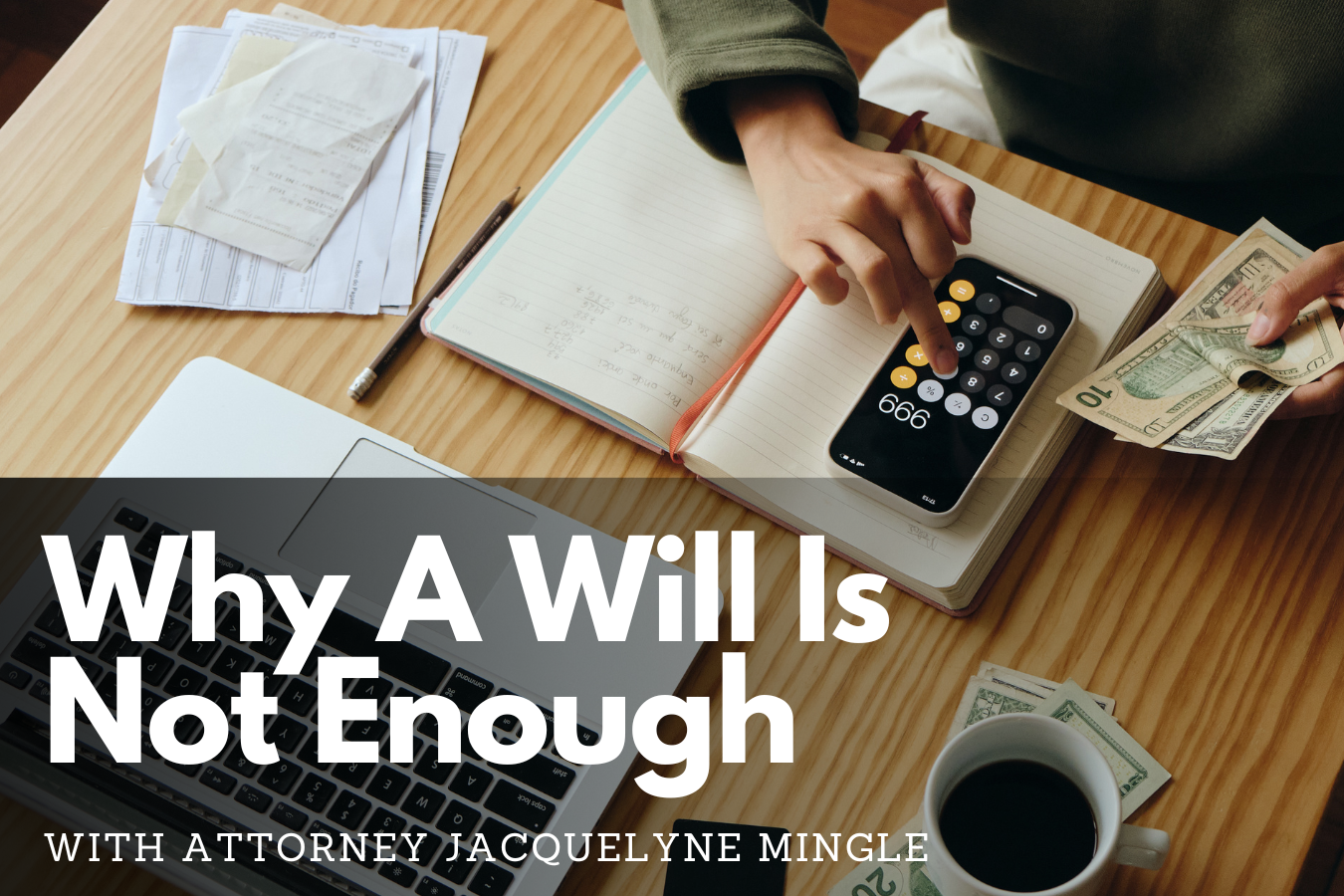 Why A Will Is Not Enough Workshop